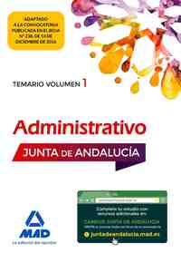 TEMARIO 1. ADMINISTRATIVO DE LA JUNTA DE ANDALUCÍA TURNO LIBRE. VOLUMEN 1 TEMARIO VOLUMEN 1