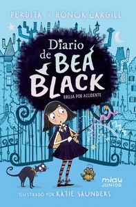 BRUJA POR ACCIDENTE. DIARIO DE BEA BLACK, 1