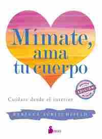 MIMATE, AMA TU CUERPO. CUÍDATE DESDE EL INTERIOR