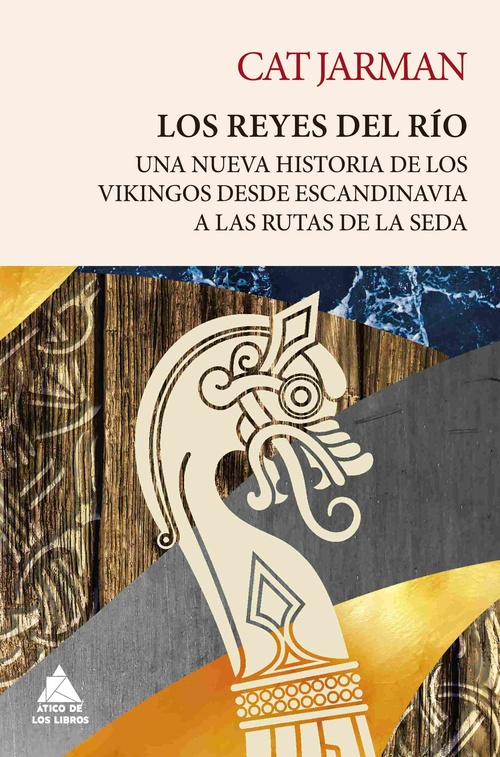 LOS REYES DEL RÍO. UNA NUEVA HISTORIA DE LOS VIKINGOS DESDE ESCANDINAVIA A LAS RUTAS DE LA SEDA
