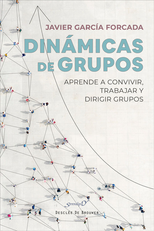 DINÁMICAS DE GRUPOS. APRENDE A CONVIVIR, TRABAJAR Y DIRIGIR GRUPOS.