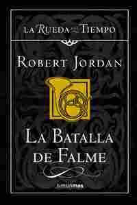 BATALLA DE FALME: LA RUEDAD DEL TIEMPO, LA