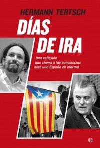 DÍAS DE IRA. UNA REFLEXIÓN QUE CLAMA A LAS CONCIENCIAS ANTE UNA ESPAÑA EN ALARMA