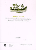 DESARROLLO TEORIA ANTROPOLOGICA. HISTORIA DE TEORIAS DE LA CULTURA