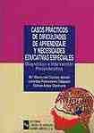 CASOS PRACTICOS DIFICULTADES DE APRENDIZAJE Y NECESIDADES EDUCATIVAS
