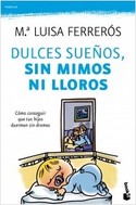 DULCES SUEÑOS, SIN MIMOS NI LLOROS