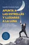 APUNTA A LAS ESTRELLAS Y LLEGARÁS A LA LUNA