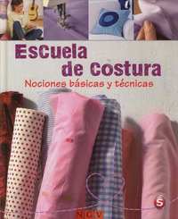 ESCUELA DE COSTURA. NOCIONES BÁSICAS Y TÉCNICAS.