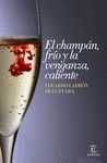 EL CHAMPÁN, FRÍO Y LA VENGANZA, CALIENTE