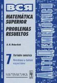 7. ANTI-DEMIDOVICH. MATEMATICA SUPERIOR. PROBLEMAS RESUELTOS