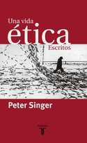 UNA VIDA ETICA. ESCRITOS