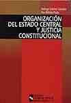 ORGANIZACION DEL ESTADO CENTRAL Y JUSTICIA CONSTITUCIONAL