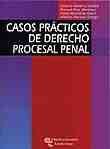 (2005) CASOS PRACTICOS DE DERECHO PROCESAL PENAL