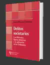 DELITOS SOCIETARIOS LAS DIFERENTES FIGURAS DELICTIVAS Y SU APLICACIÓN