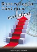 NUMEROLOGIA TANTRICA EVOLUTIVA. UN CAMINO DE AUTOCONOCIMIENTO