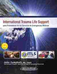 INTERNATIONAL TRAUMA LIFE SUPPORT PARA PROVEEDORES DE LOS SERVICIOS DE EMERGENCIAS MEDICAS. ITLS