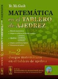 2. MATEMÁTICA EN EL TABLERO DE AJEDREZ: JUEGOS MATEMÁTICOS EN EL TABLERO DE AJEDREZ