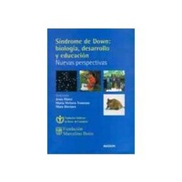 SINDROME DE DOWN: BIOLOGIA, DESARROLLO Y EDUCACION.NUEVAS PERSPECTIVAS
