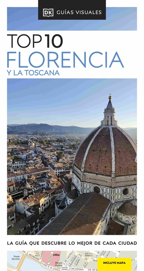 FLORENCIA Y LA TOSCANA. TOP 10. GUÍAS VISUALES