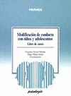 MODIFICACION DE CONDUCTA CON NIÑOS Y ADOLESCENTES (LIBRO DE CASOS)