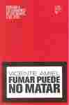 FUMAR PUEDE NO MATAR