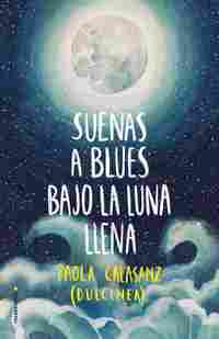 SUENAS A BLUES BAJO LA LUNA LLENA.