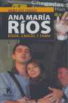 ANA MARIA RIOS. BODA, CARCEL Y FAMA