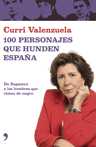 100 PERSONAJES QUE HUNDEN ESPAÑA. DE ZAPATERO A LOS HOMBRES QUE VISTEN