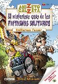 MISTERIOSO CASO DE LOS FANTASMAS SOLITARIOS. ANIZETO CALZETA