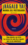 Í HAGALO YA !: MANUAL DEL POSTERGADOR