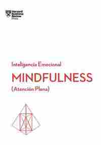 MINDFULNESS (ATENCIÓN PLENA). (SERIE INTELIGENCIA EMOCIONAL)