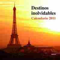 2011. CALENDARIO DESTINOS INOLVIDABLES