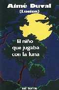 EL NIÑO QUE JUGABA CON LA LUNA