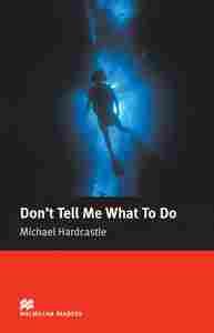 DONŽT TELL ME WHAT TO DO (+ CD)
