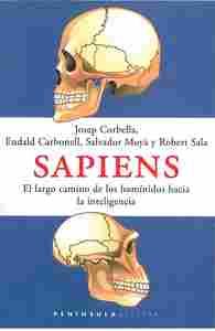 SAPIENS. EL LARGO CAMINO DE LOS HOMINIDOS HACIA LA INTELIGENCIA