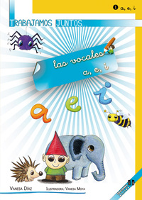 1.TRABAJAMOS JUNTOS... LAS VOCALES A, E, I