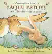 ADIVINA CUÁNTO TE QUIERO ¡AQUÍ ESTOY! (LIBRO CON TÍTERE DE DEDO)