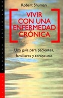 VIVIR CON UNA ENFERMEDAD CRONICA: UNA GUIA PARA PACIENTES, FAMILIARES