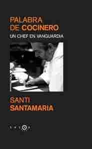 PALABRA DE COCINERO. UN CHEF EN VANGUARDIA