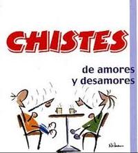 CHISTES DE AMORES Y DESAMORES