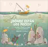¿DÓNDE ESTÁN LOS PECES?