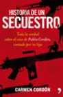 HISTORIA DE UN SECUESTRO: TODA LA VERDAD SOBRE CASO DE PUBLIO CORDON..