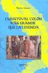 CHRISTOVAL COLON MAS GRANDE QUE LA LEYENDA. CRISTOBAL