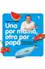 UNA POR MAMA, OTRA POR PAPA