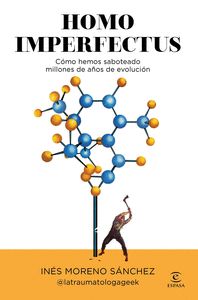 HOMO IMPERFECTUS                                                                CÓMO HEMOS SABOTEADO