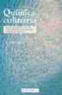 QUIMICA CULINARIA: ESTUDIO DE LO QUE LES SUCEDE A LOS ALIMENTOS ANTES, DURANTE Y DESPUÉS DE COCINADO