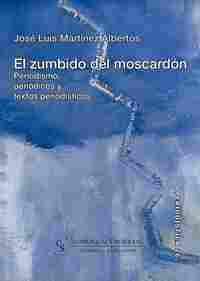 ZUMBIDO DEL MOSCARDÓN, EL. PERIODISMO, PERIÓDICOS Y TEXTOS PERIODÍSTI