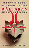 LIBRO DE LAS MASCARAS DE PAPEL PLEGADO, EL