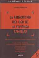 LA ATRIBUCION DEL USO DE LA VIVIENDA FAMILAR