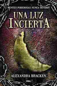 3. UNA LUZ INCIERTA. MENTES PODEROSAS NUNCA OLVIDAN